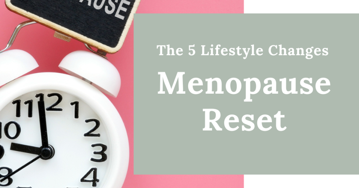 Well and Being • 5 Menopause Reset Lifestyle Changes